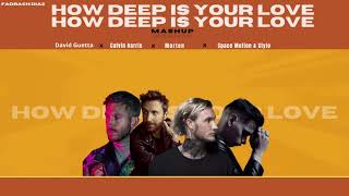 Calvin Harris x David Guetta x Morten x space motion. How deep is your love. (Fadrach Diaz Mashup)