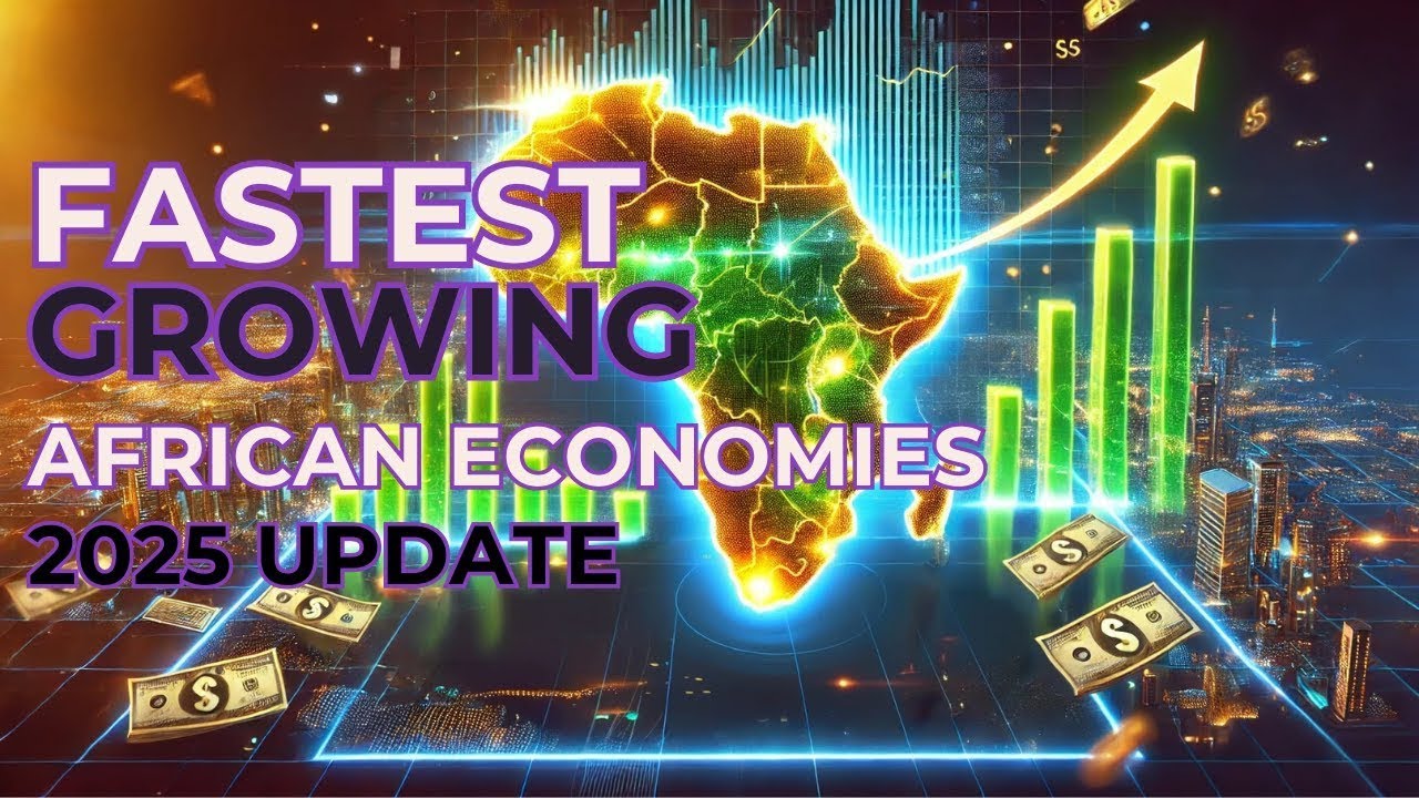 The Fastest Growing Economies in Africa – 2025 Update - YouTube