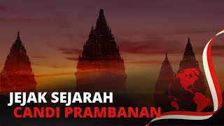 Asal Usul Candi Prambanan Lengkap, Sejarah Berdirinya Candi Prambanan, Candi Hindu Terbesar!