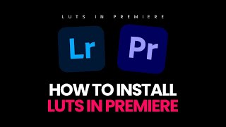 How to install LUTs in Premiere