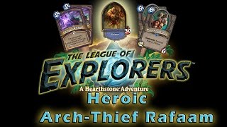 How To Beat Heroic Arch -Thief Rafaam Incl. Decklist Hearthstone League Of Explorers Adventure