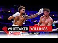 Full fight ben whittaker vs leon willings  lightheavyweight bout