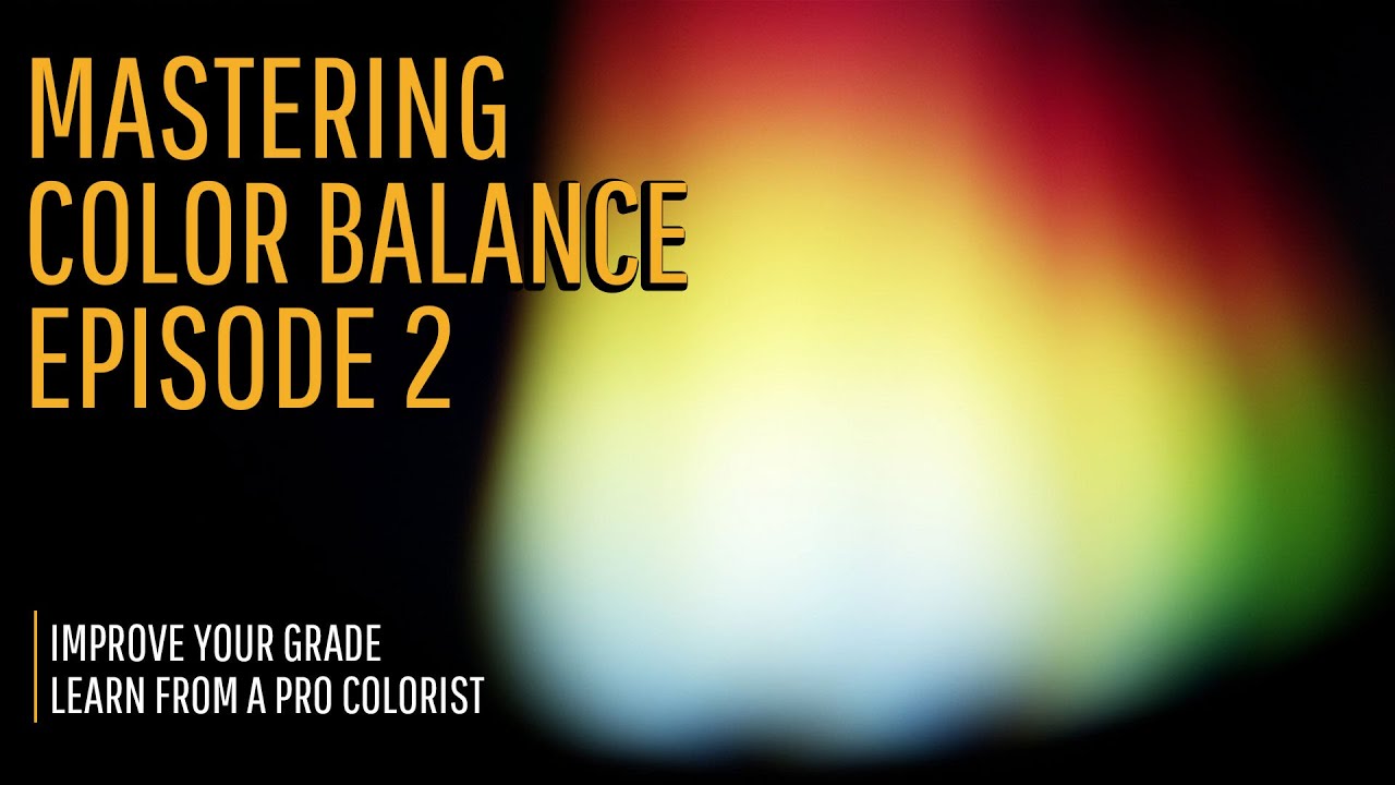 Get Better Color Balance pt. 2 - YouTube