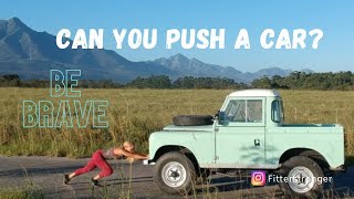Car Push Workout.  Test your strength.
