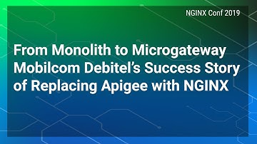 From Monolith to Microgateway – Mobilcom Debitel’s Success Story of Replacing Apigee with NGINX
