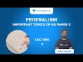 L3: Federalism | Important Topics of GS Paper 2 | UPSC CSE/IAS 2020 | Jatin Gupta
