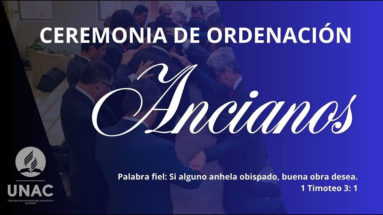 Ceremonia de Ordenación Ancianos | Iglesia Universitaria UNAC