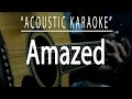 Amazed  lonestar acoustic karaoke