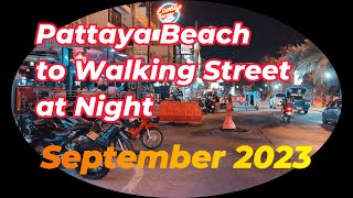 Pattaya Beach to Walking Street at Night - September 2023