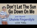 Don't Let The Sun Go Down On Me (Elton John) [Ukulele Fingerstyle] Play-Along with TABs
