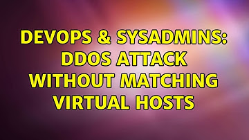 DevOps & SysAdmins: DDOS Attack without Matching Virtual Hosts (2 Solutions!!)