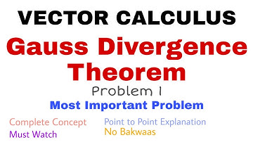 17. Gauss Divergence Theorem | Problem#1 | Complete Concept | Vector Calculus