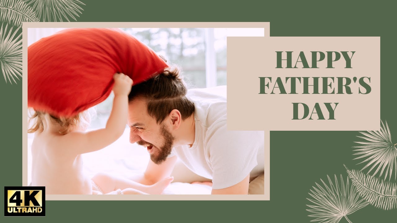 Happy Fathers Day | Fathers Around The Globe | Dedicated To All The Fathers | 4K Video