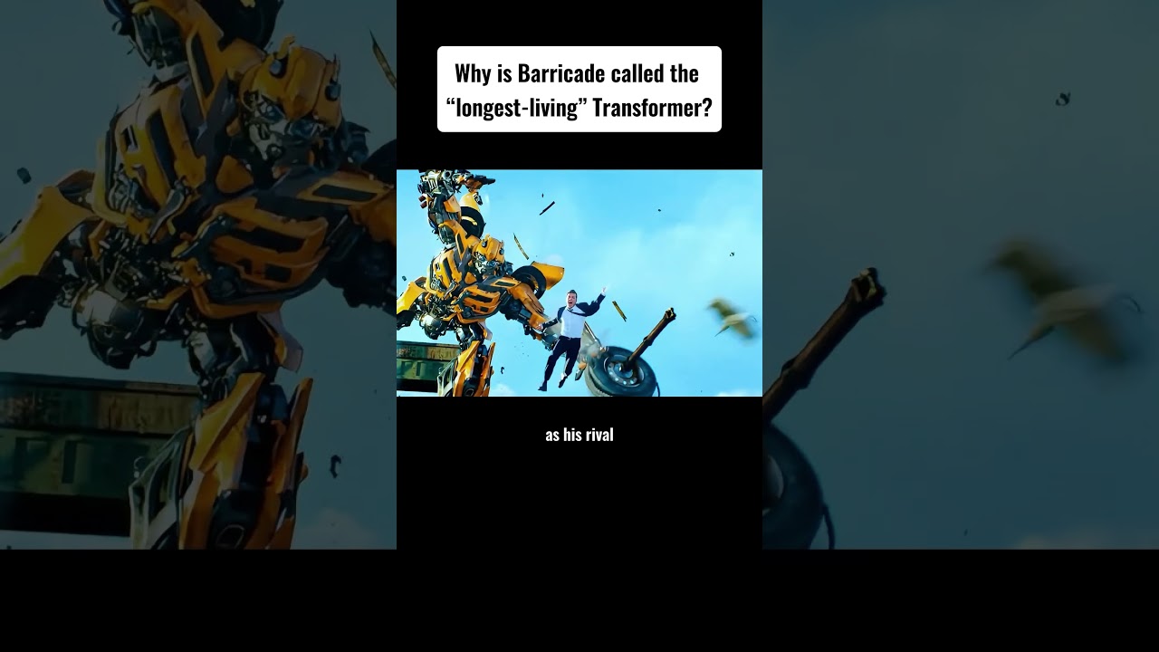 Why is barricade called the “longest living “transformer? 