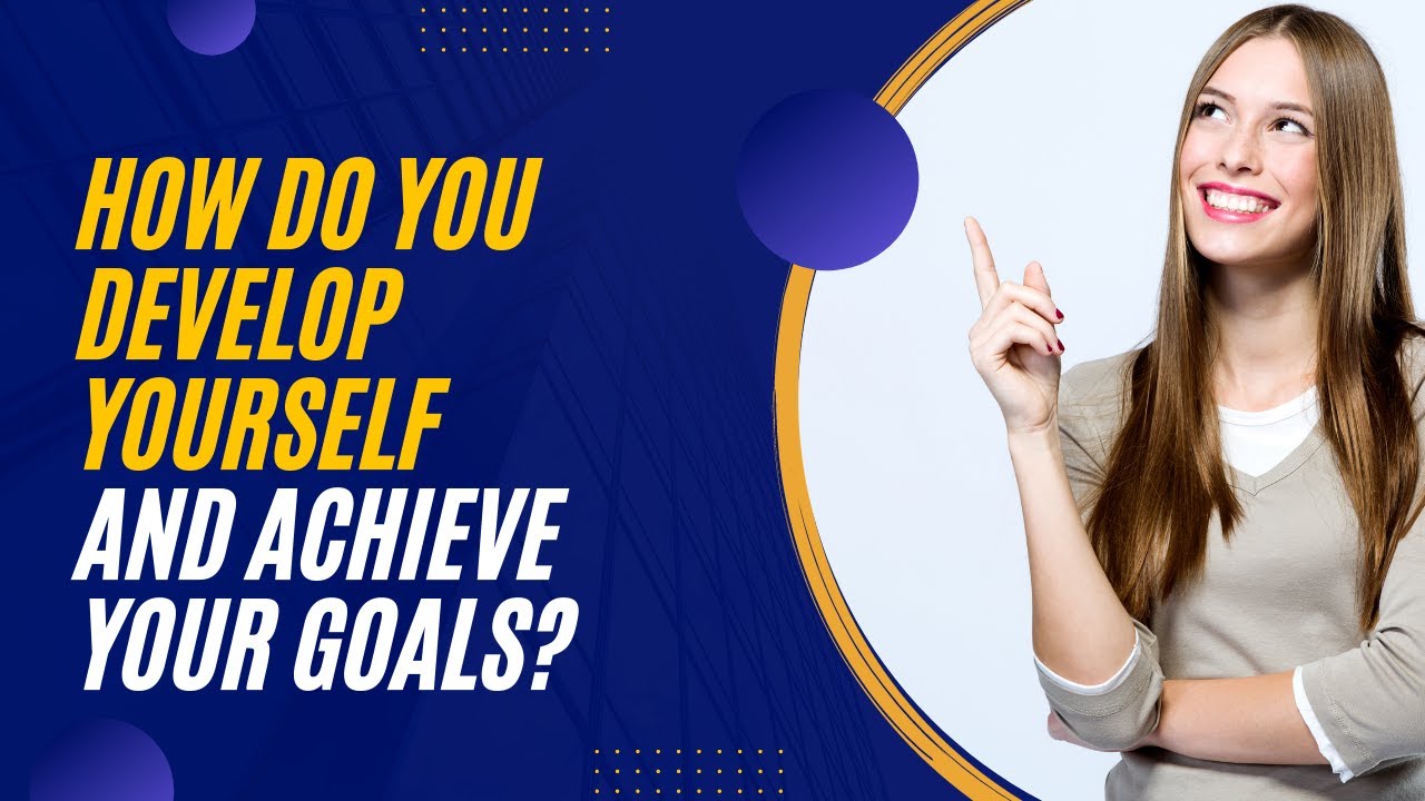 HOW DO YOU DEVELOP YOURSELF AND ACHIEVE YOUR GOALS? | The Winning ...