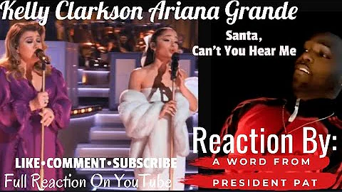 Kelly Clarkson, Ariana Grande - Santa, Can’t You Hear Me -(Official Live Performance)-REACTION VIDEO