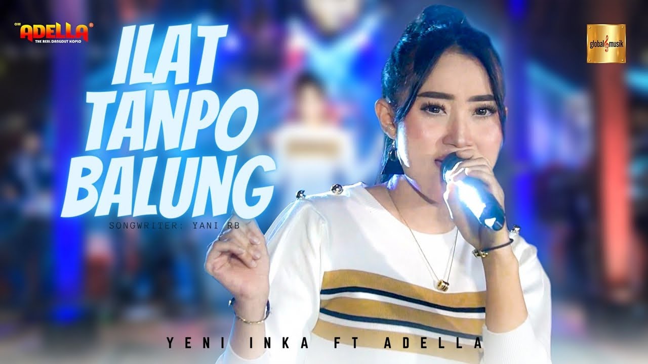 Download Yeni Inka ft Adella - Ilat Tanpo Balung (Official Live Music)