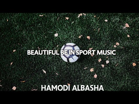 موسيقى بين سبورت الجميلة Beautiful Be In Sport Music موسيقى كأس