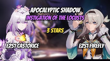 Instigation of the Locusts 4 (3 Stars) | E2S1 Castorice & E2S1 Firefly | Honkai Star Rail 3.7