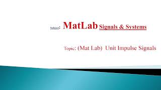 Celebrity Unit  Impulse signal using Matlab,Matlab Tutorial Unit impulse,Matlab unit Impulse signal in english Net Worth