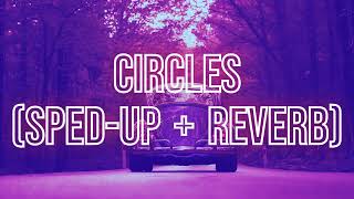 Circles - Post Malone (sped-up + reverb / nightcore remix) with lyrics