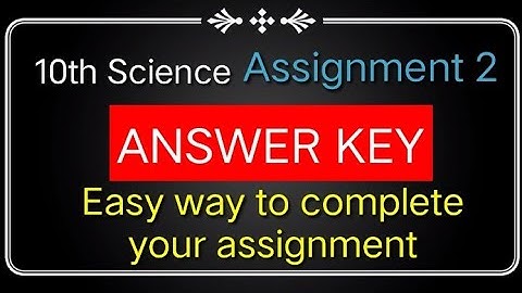10th Science Assignment 2 answer key part 1/MY HOBBIES CHANNEL