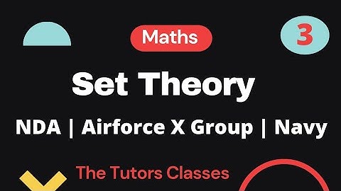 Set Theory | Univarsal set, Van Diagram with Questions | Airforce X Group | The tutors classes maths