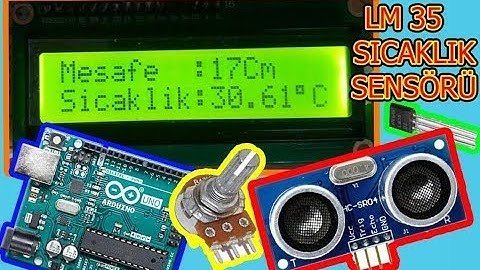 Arduino ile Ultrasonik Mesafe Sensörü Ve LM-35 Sıcaklık Sensörü Kullanımı