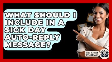 What Should I Include In A Sick Day Auto-reply Message? - TheEmailToolbox.com