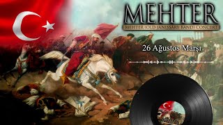 26 Ağustos Marşı -Osmanlı Mehter Marşları