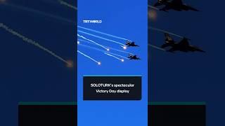 SOLOTURK’s breathtaking Victory Day display
