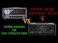 Super Kraken vs EVH Stealth 50w - Which One Should You Buy?