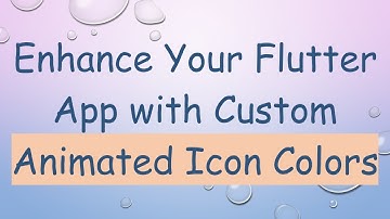 Enhance Your Flutter App with Custom Animated Icon Colors