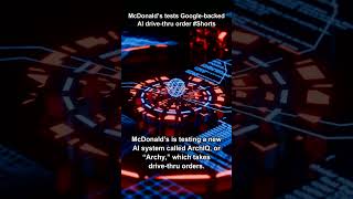 McDonald’s tests Google-backed AI drive-thru order #Shorts