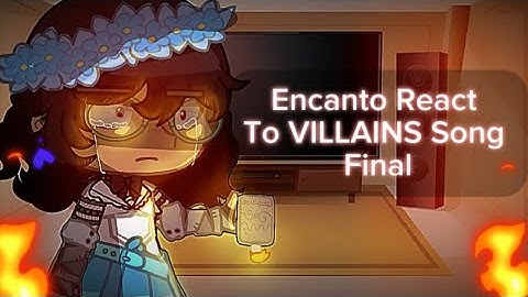 Encanto React To VILLAINS Song Final || Mirabel Villain SONG PT2 || Angst
