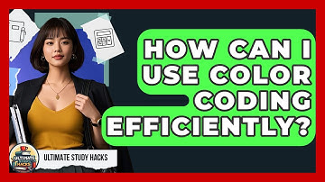 How Can I Use Color Coding Efficiently? - Ultimate Study Hacks