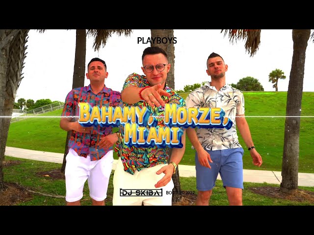 PLAYBOYS - Bahamy, Morze, Miami (DJ SKIBA BOOTLEG) 2022