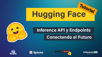6 - Inference API y Endpoints de Hugging Face | Conectando el Futuro