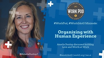 WorkPod Minisode: Organizing with Human Experience