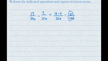Perform the indicated operation and express in lowest terms