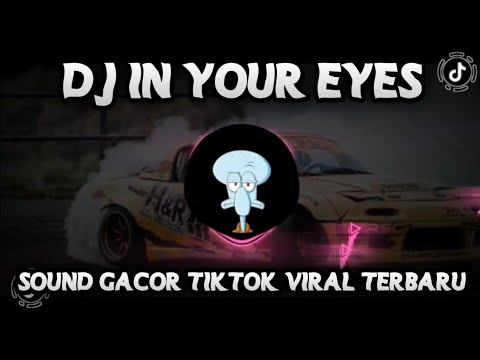 DJ IN YOUR EYES REMIX BREAKBEAT SOUND TIKTOK VIRAL 2024 YANG KALIAN CARI CARI