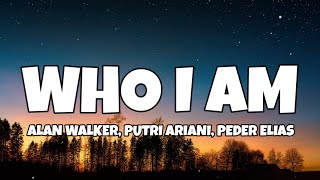 Who I Am - Alan Walker, Putri Ariani & Peder Elias [Lyrics]