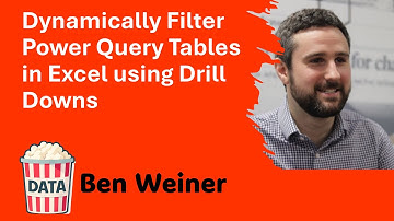 Ben Weiner - Dynamically Filter Power Query Tables in Excel using Drill Downs #DataPopkorn 2024