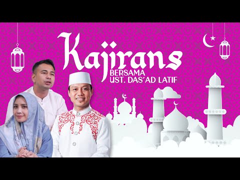 KAJIRANS BERSAMA USTADZ DAS'AD LATIF