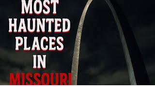 Most Haunted Places in Missouri Pt 1
