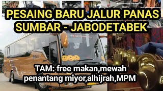 SIAP BERSAING PO TAM BUKA TRAYEK SUMBAR-JABODETABEK,BUS MEWAH 30 SEAT LEGREST FREE MAKAN,NYAMAN