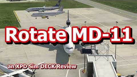 XPD SimDECK reviews the ROTATE MD-11F  for XPlane11