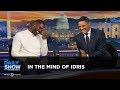 Exclusive - In the Mind of Idris: The Daily Show