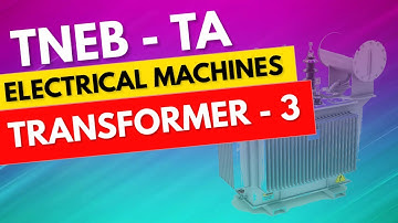 Electrical Machines - 3 | Technical Assistant TA Online class | TNEB TA class