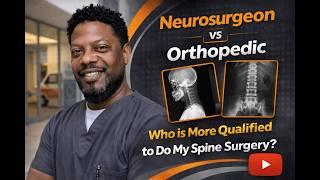 Neurosurgeon vs Orthopedic: Who's More Qualified To Do My Spine Surgery?
